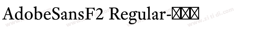 AdobeSansF2 Regular字体转换 AdobeSansF2 Regular字体转换